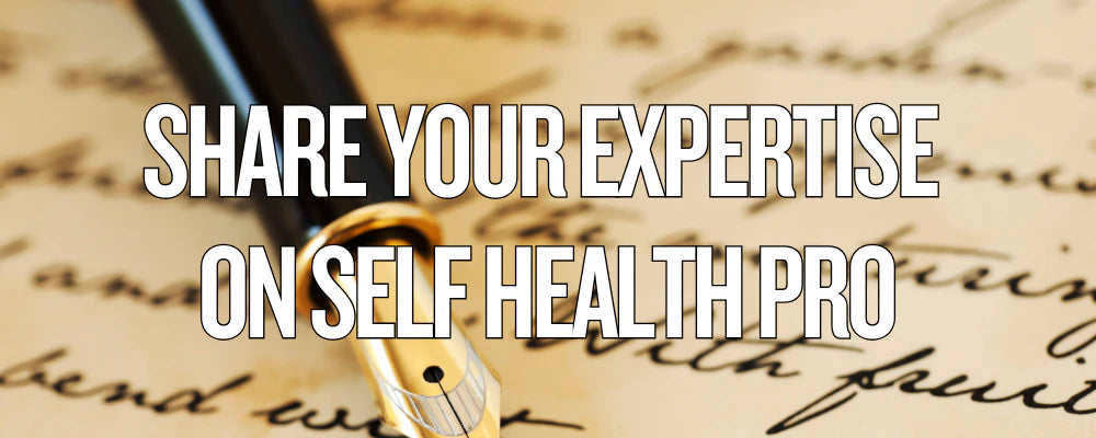 an image that says share your expertise on selfhealthpro, notifying that it accepts guest posts